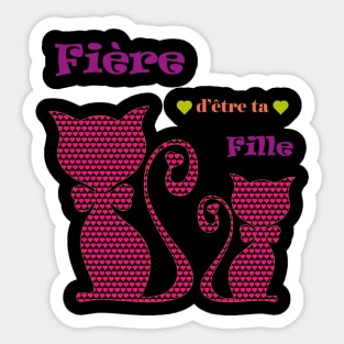 Fière d être ta fille Sticker